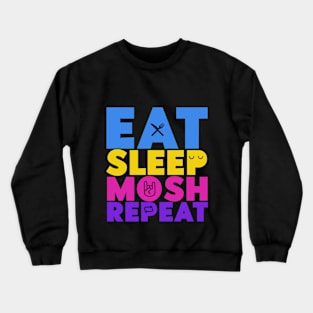 Eat, Sleep, Mosh, Repeat Crewneck Sweatshirt